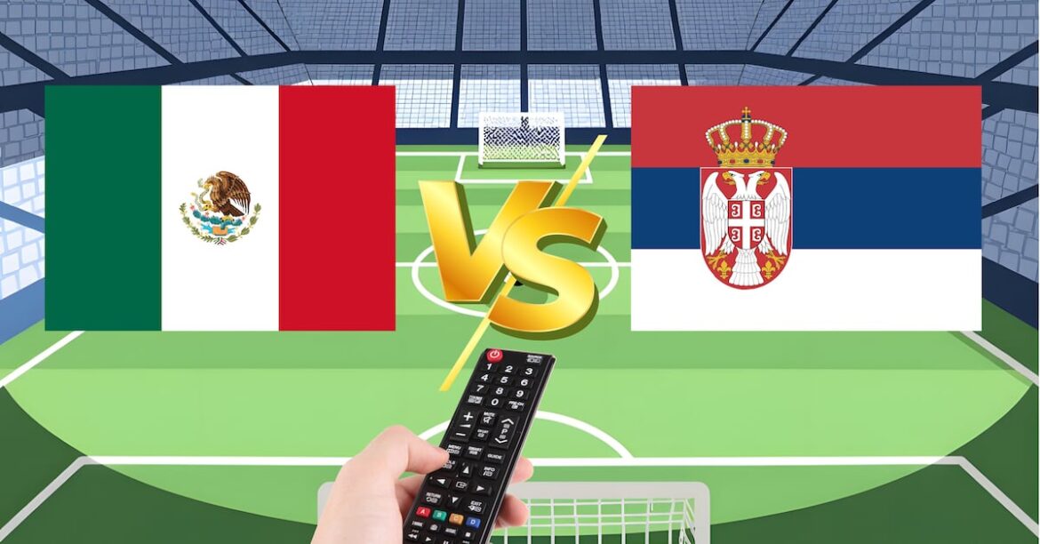 México enfrenta a Serbia en su último ensayo previo al Mundial 2026