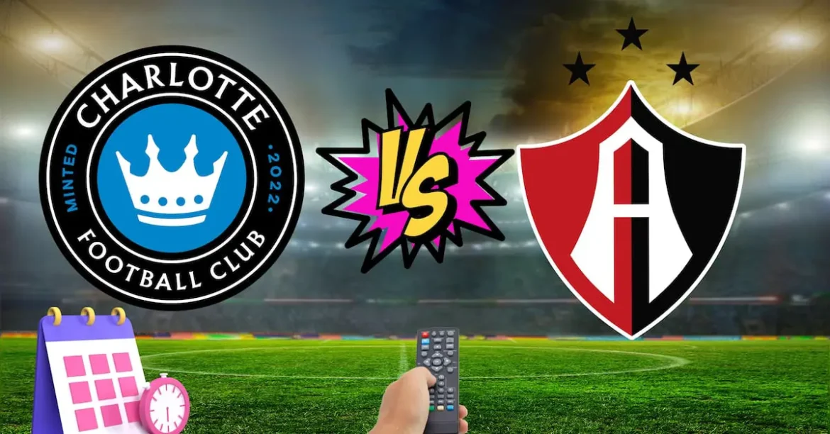 Charlotte FC vs Atlas: Fecha, horario y canal para ver el partido de la Leagues Cup 2026